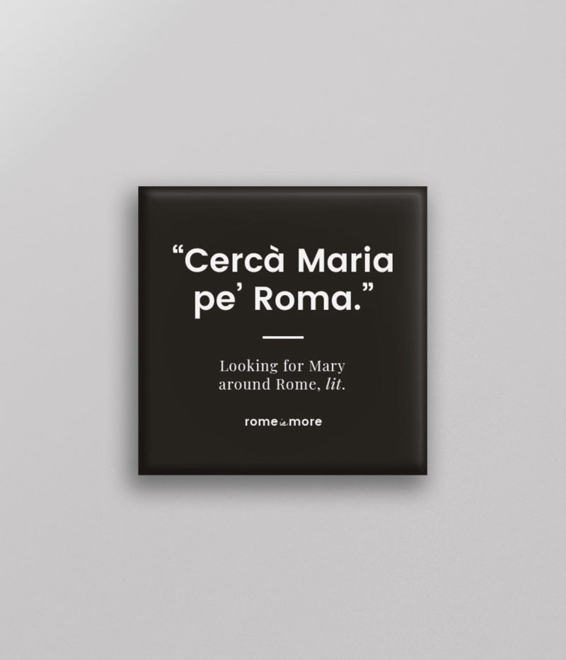 Calamita 'Cercà Maria Pe' Roma'