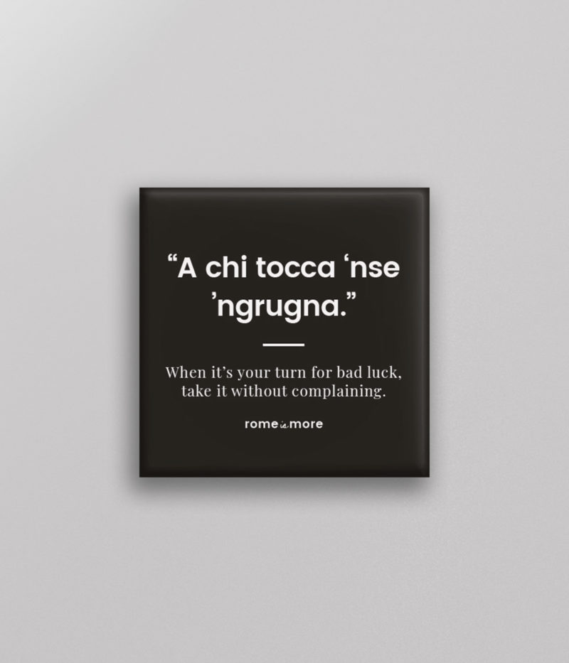 Calamita 'A Chi Tocca 'Nse 'Ngrugna'