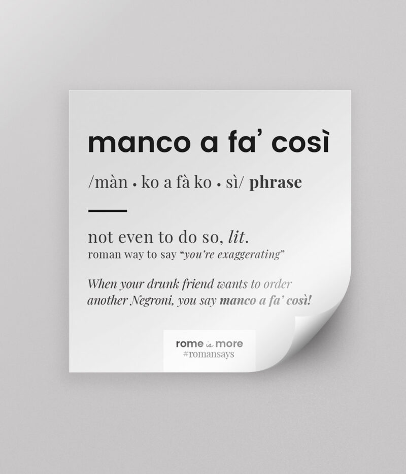 Sticker 'Manco A Fa Così'